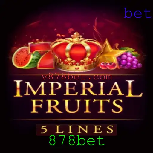 ImperialFruits5: Experiência de Jogo Vibrante na Plataforma 878bet