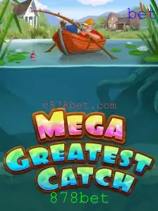 Descubra o Mundo Emocionante de MegaGreatestCatch com 878bet